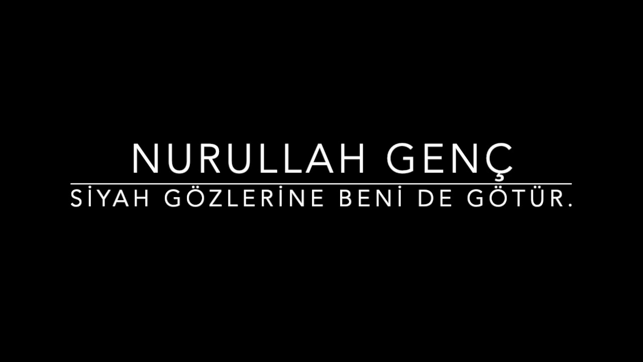 NURULLAH GENÇ -Siyah Gözlerine Beni de Götür - SesVerse