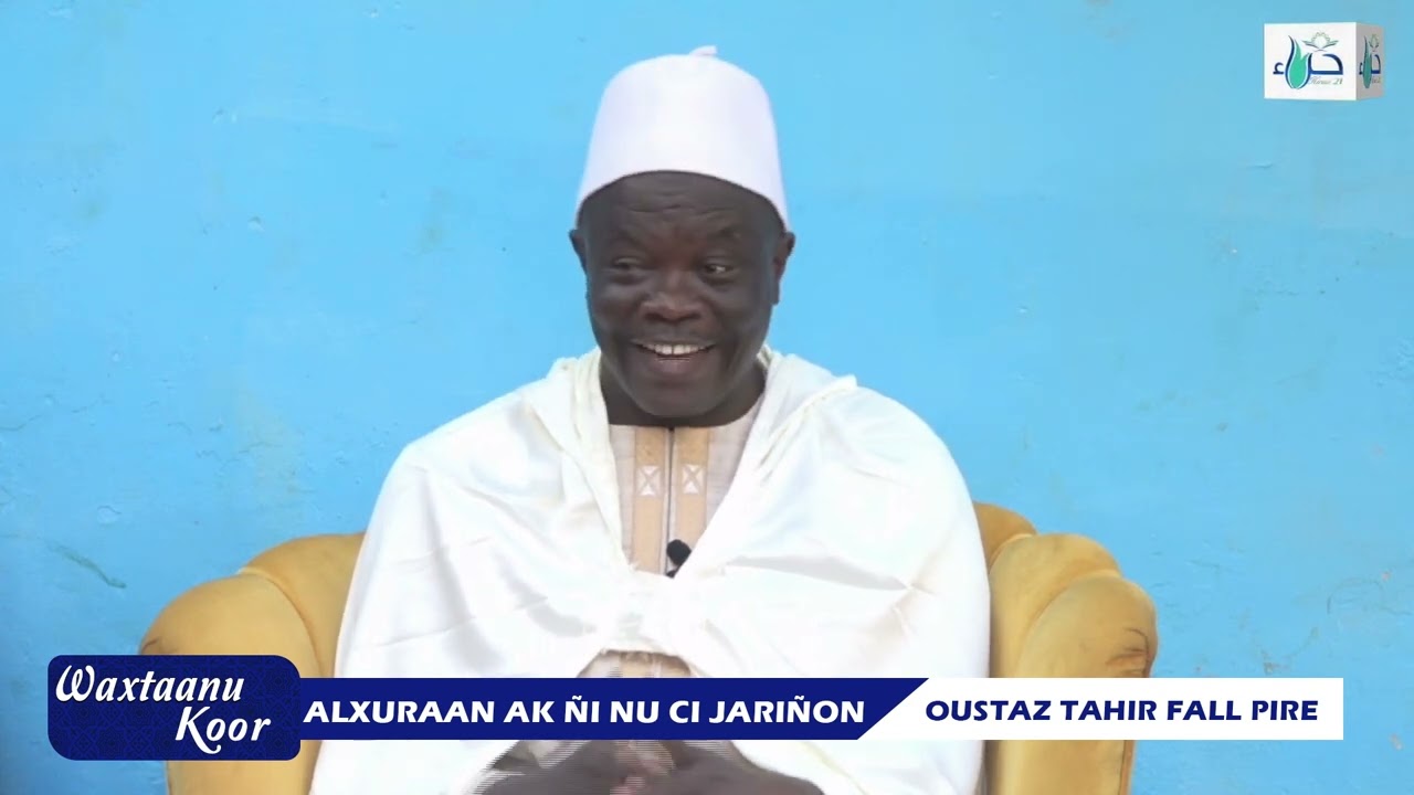 WAXTAANU KOOR - Thème : ALXURAAN AK ÑI NU CI JARIÑON, Par Oustaz Tahir Fall Pire