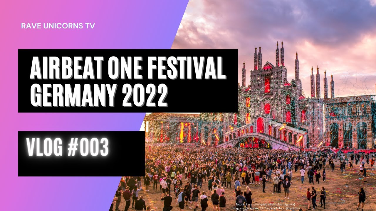 Airbeat One Festival 2022 VLOG Rave Unicorns