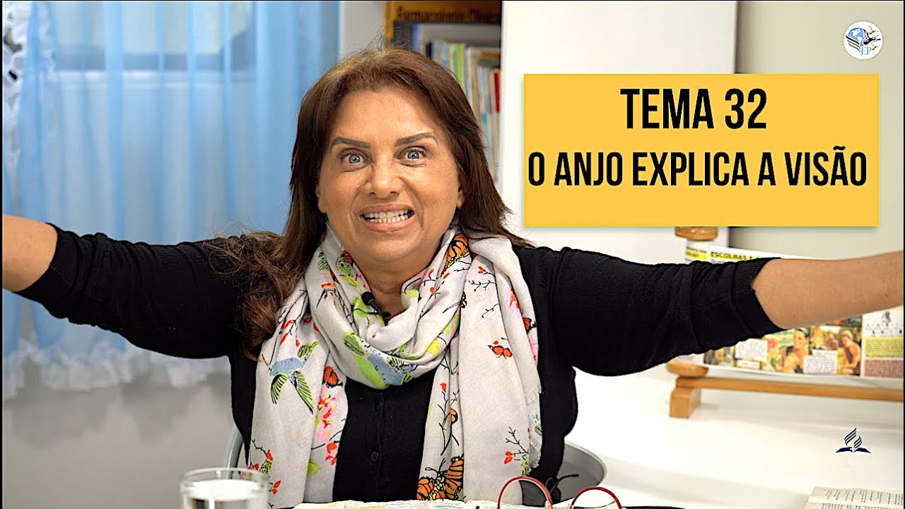 TEMA 32 - O ANJO EXPLICA A VISÃO ! MAIZA RIBEIRO - SÉRIE ESTUDOS BIBLICOS .