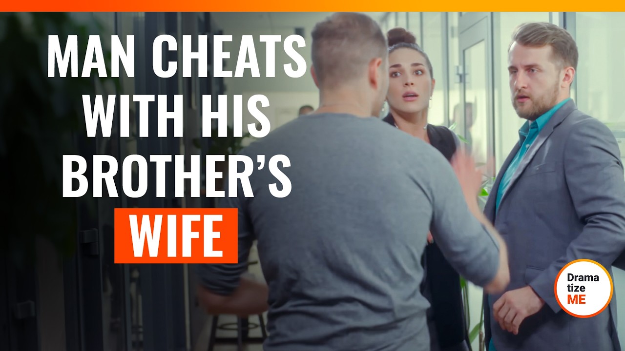 Man Cheats With His Brother’s Wife | @DramatizeMe.Special