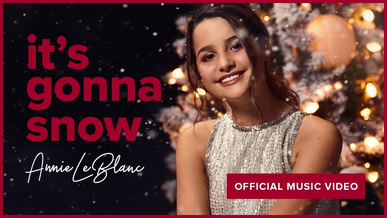 IT'S GONNA SNOW | Annie LeBlanc | Official Music Video