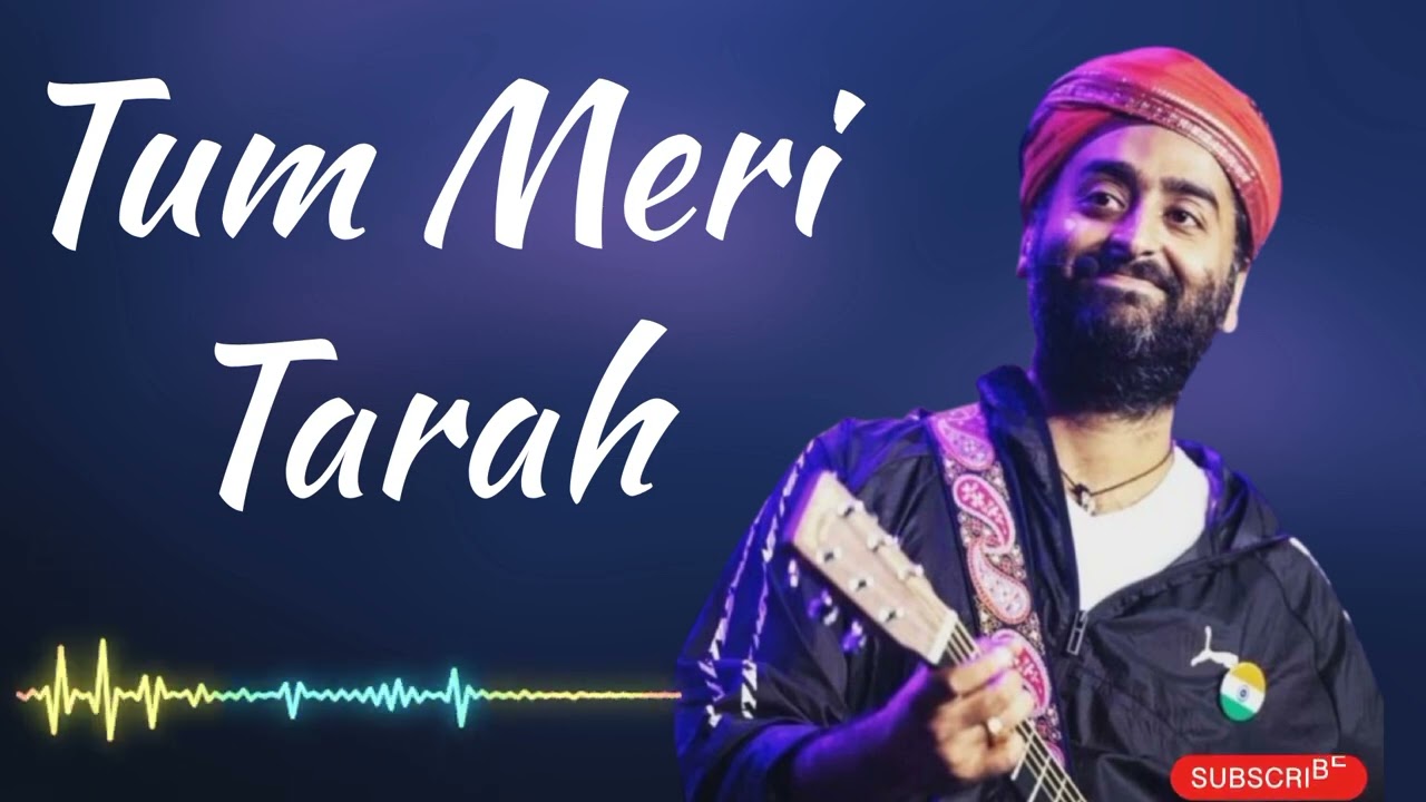 Tum Meri Tarah | Arijit Singh | New Hindi Bollywood Song Best of Arijit Singh