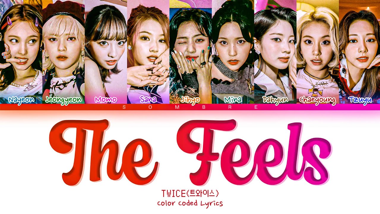 TWICE 'The Feels' Lyrics (트와이스 The Feels 가사) (Color Coded Lyrics Eng)