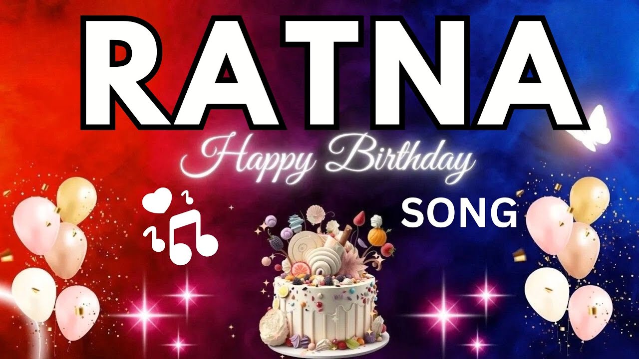 RATNA Birthday Song &ndash; Happy Birthday To You -  RATNA name meaning | #birthday #ratna