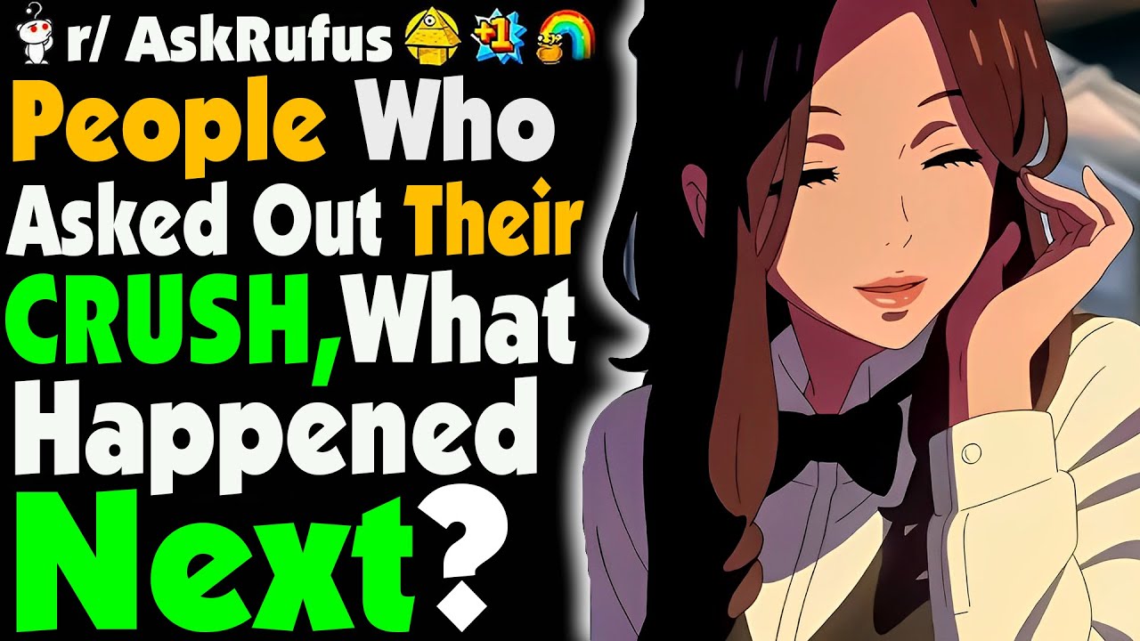People Who Had The GUTS To Ask Their CRUSH Out,  What Happened?