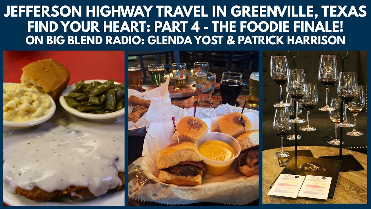 Find Your Heart on the Jefferson Highway in Greenville, TX: Part 4 - The Foodie Finale!