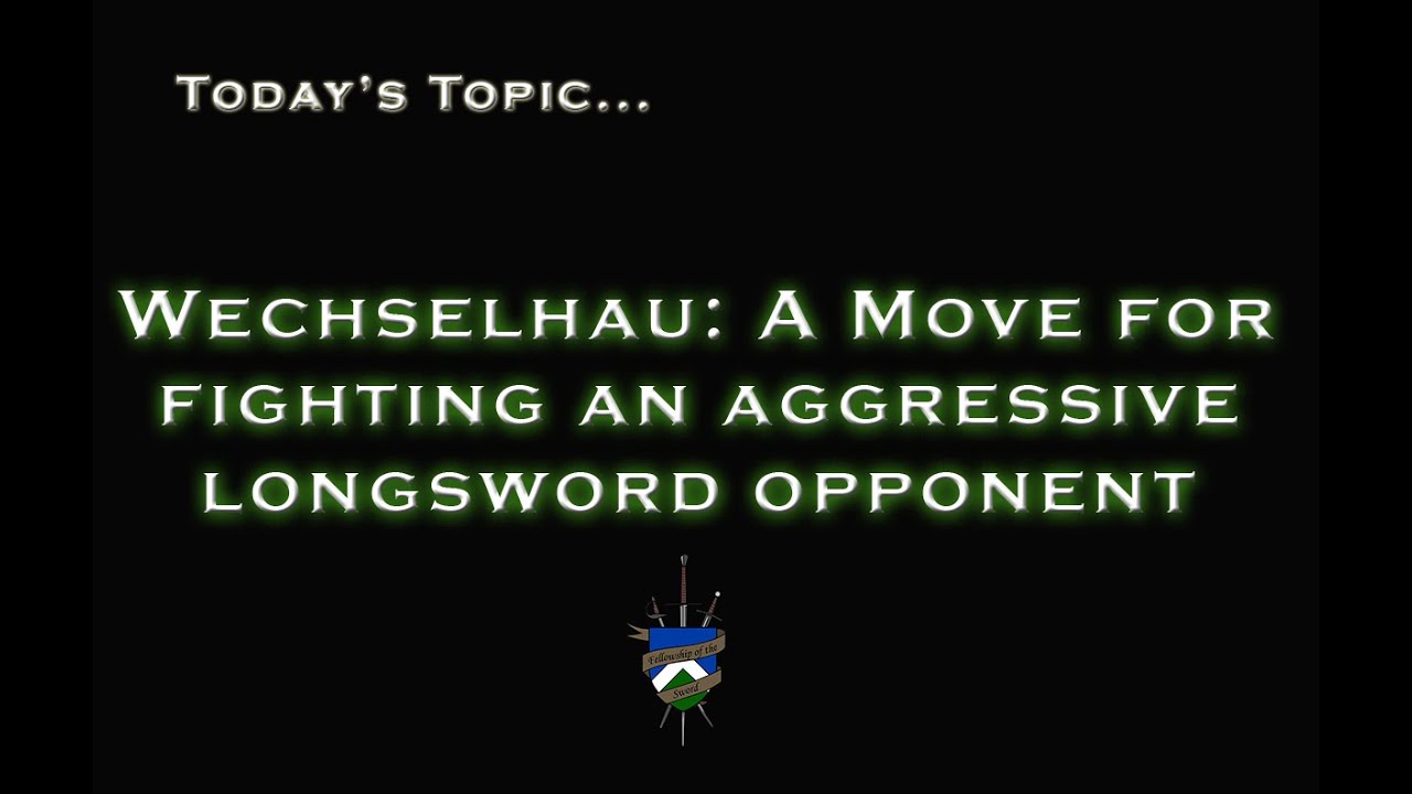 Wechselhau: a Move for Fighting an Aggressive Longsword Opponent