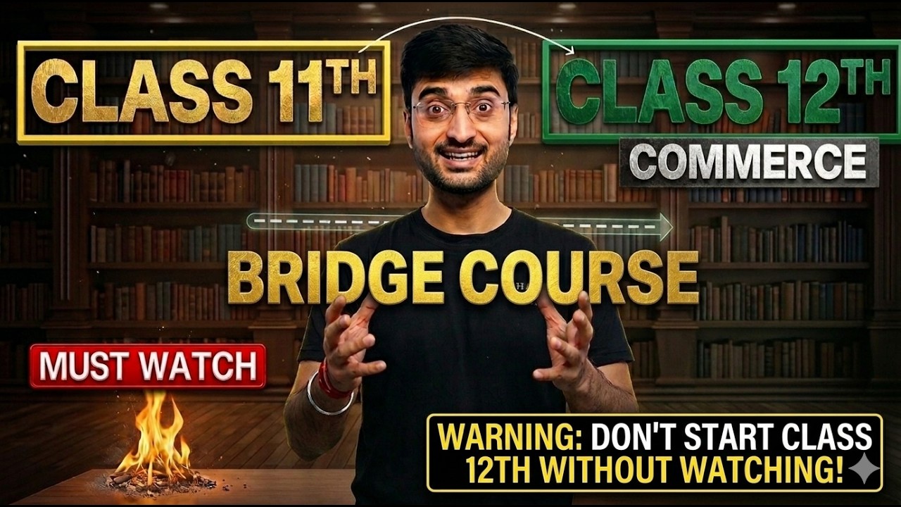 Before Entering Class 12 Commerce Watch This! Bridge Course 2026