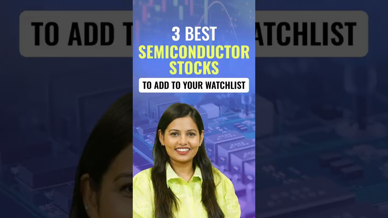 3 Best Semiconductor Stocks to Add to Your Watchlist