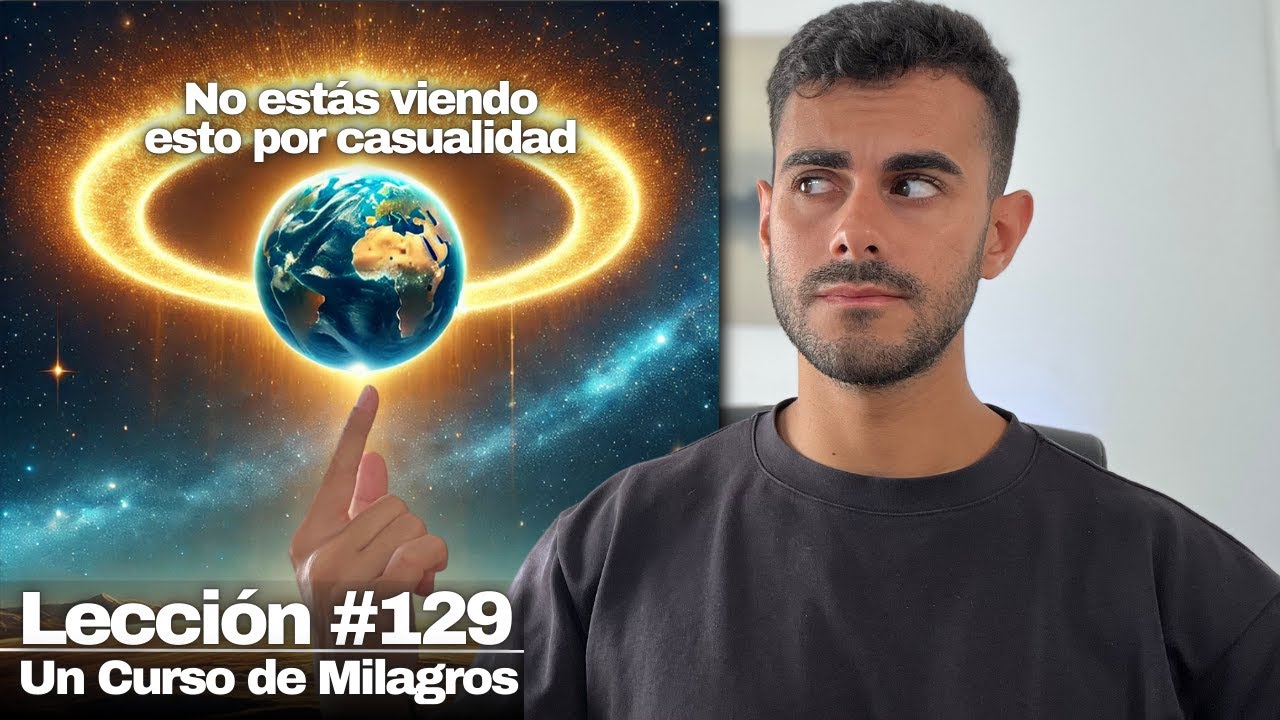 Más allá de este mundo hay un mundo que deseo - Un Curso de Milagros Lección 129