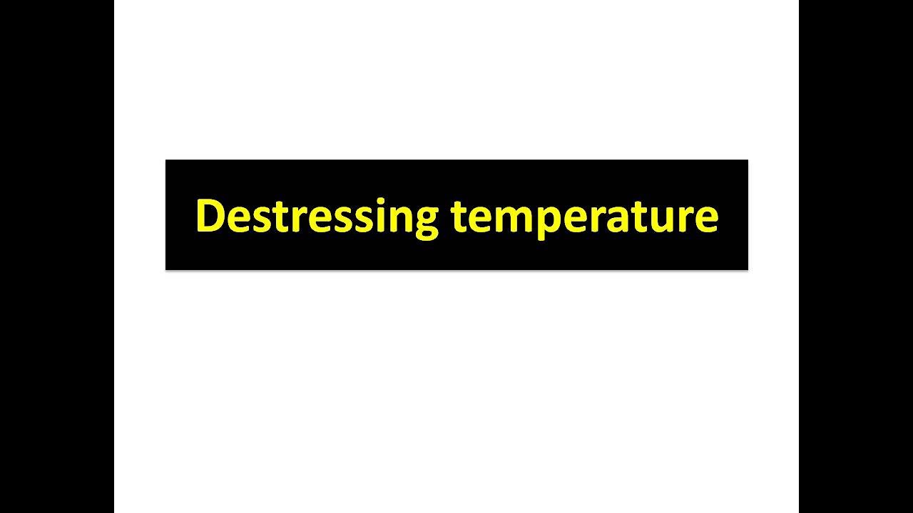 Calculation of Destressing temperature