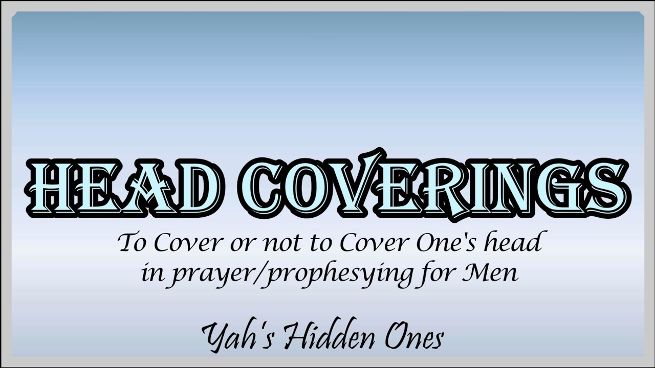 Head Covering: Should Men Cover?