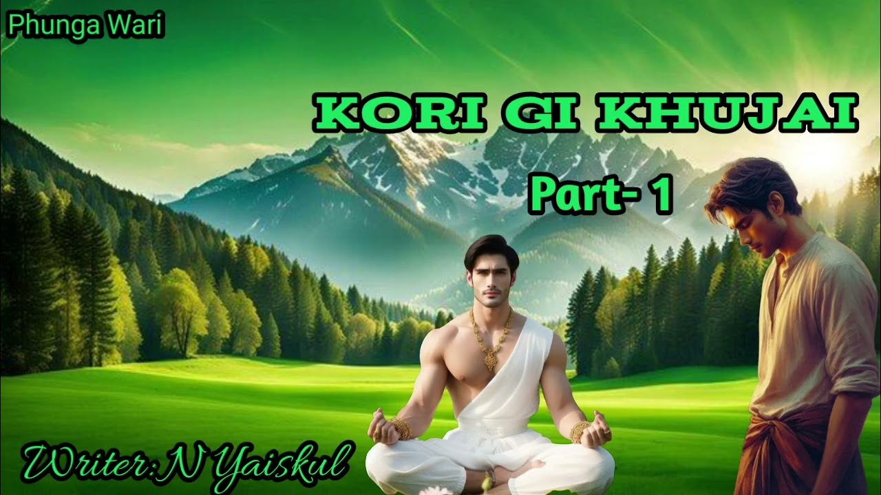 Kori Gi Khujai ( Part- 1 ) Phunga Wari  || Manipuri Story 