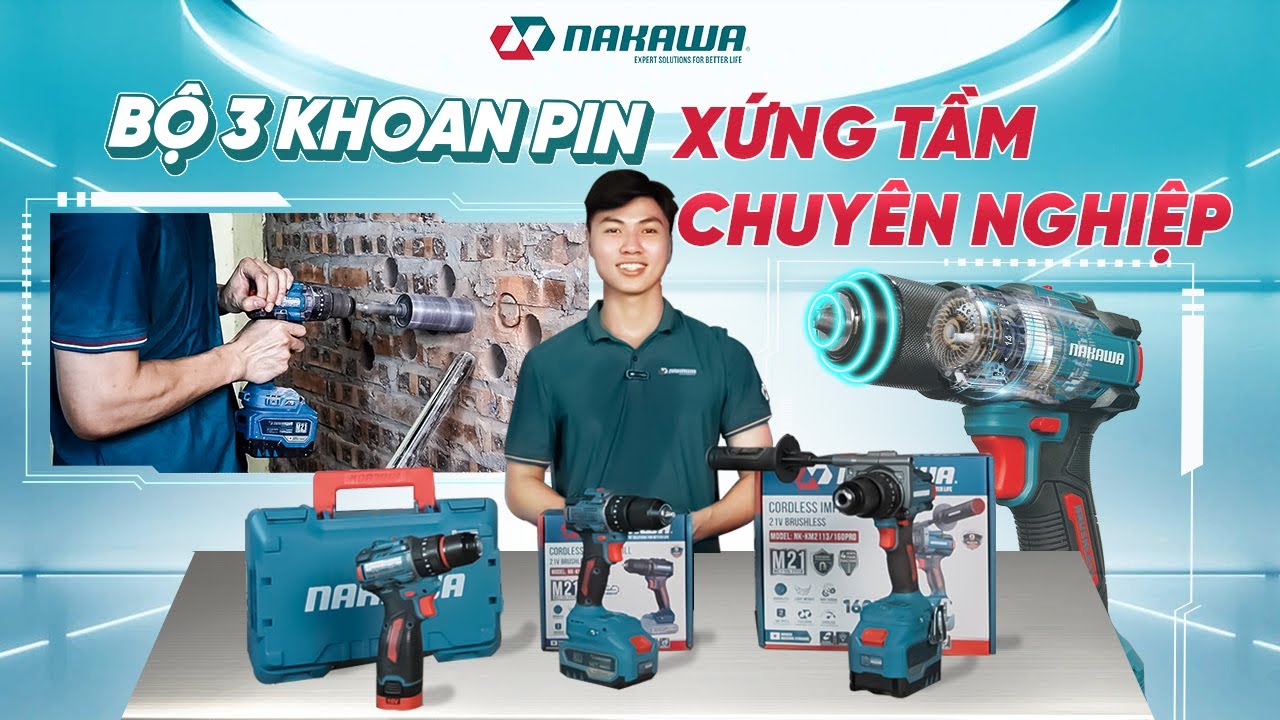 NAKAWA Tung Bộ 3 M&aacute;y Khoan Pin Cực Đỉnh &ndash;Lộ Diện Khoan R&uacute;t L&otilde;i 160N.m?!
