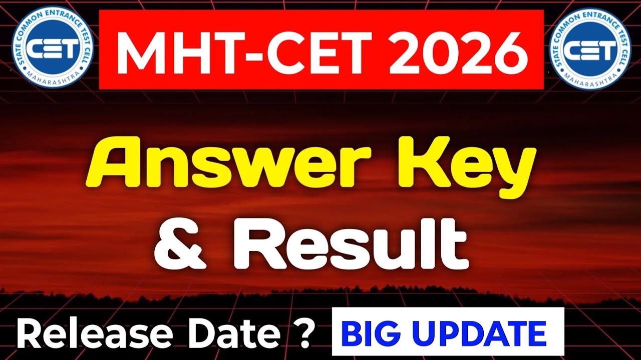 MHT-CET 2026🔥 New Update Answer Key & Result Release Date | CET PCM or PCB Result Dates | Answer key