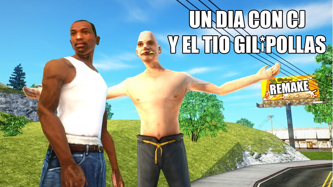 GTA SA - Un día con CJ y el tio Gil-pollas (Remake) - Loquendo