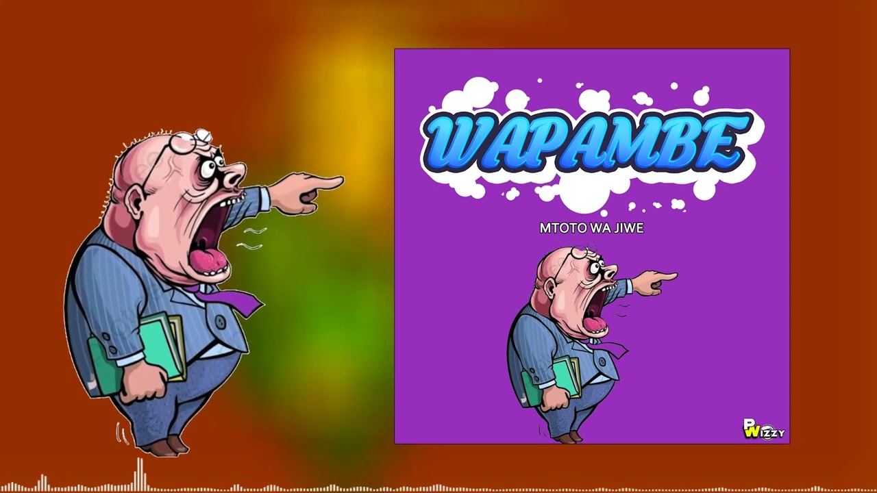 Mtoto wajiwe _ Wapambe _ (Official_Audio)