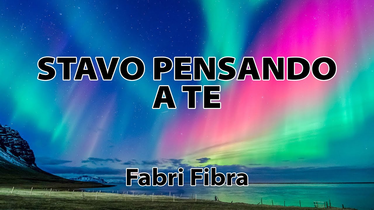 Fabri Fibra - Stavo pensando a te TESTO