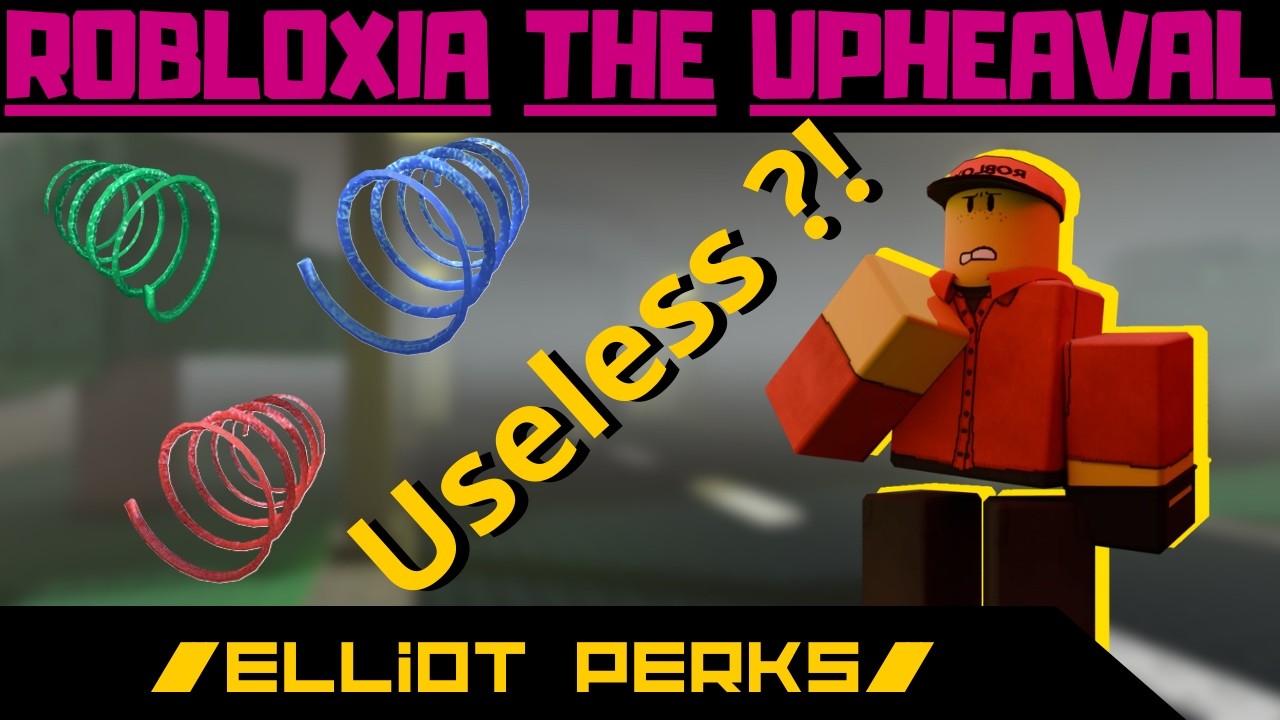 Robloxia the upheaval | All Perks (Elliot)