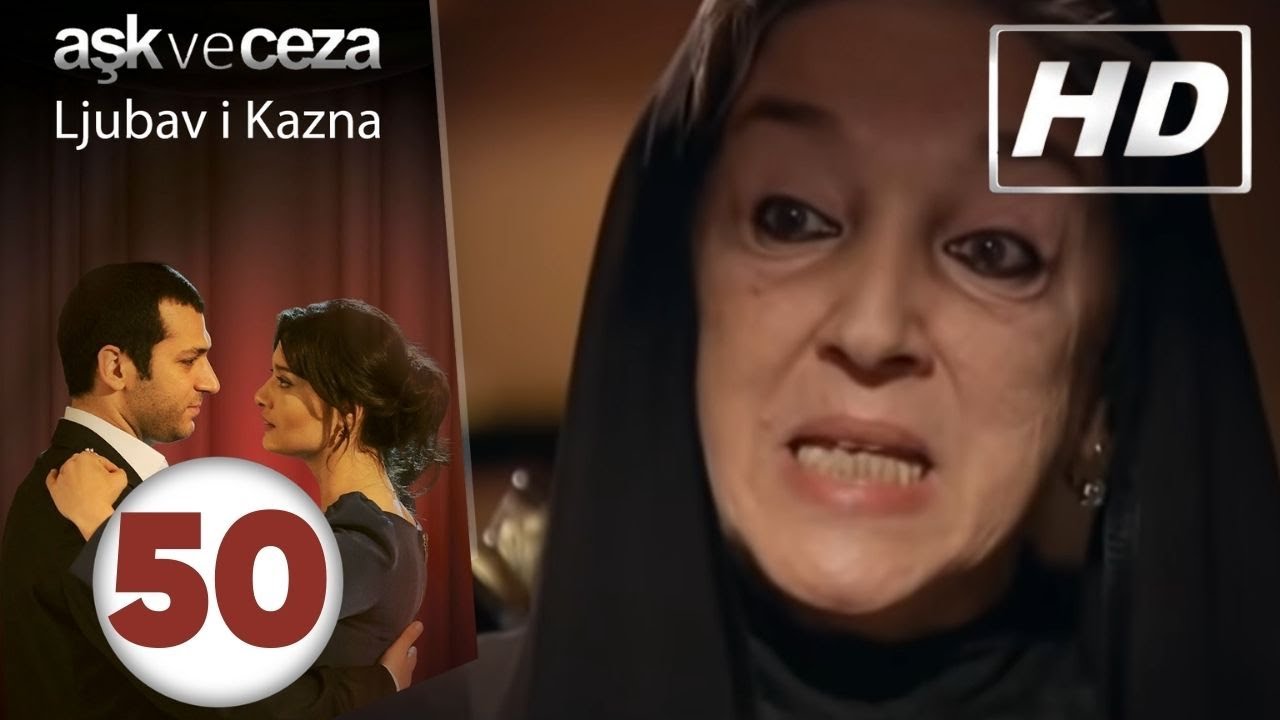 Ljubav i Kazna - Epizoda 50 | HD