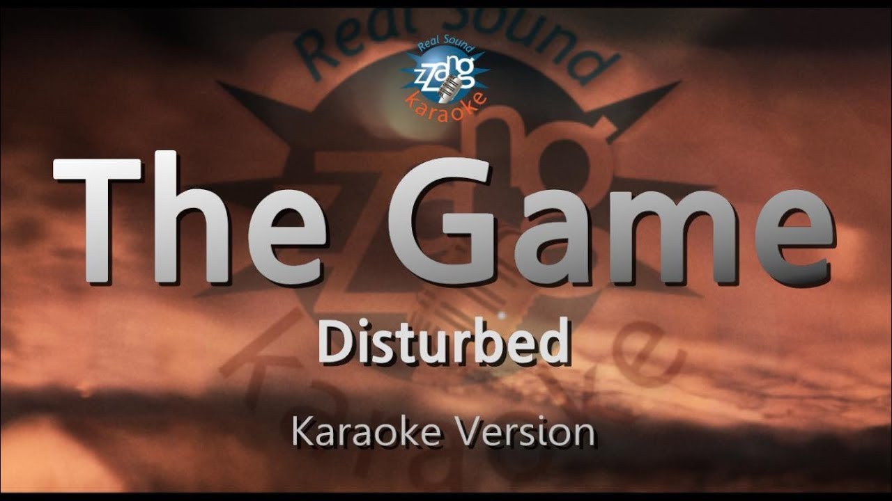 Disturbed-The Game (Melody) (Karaoke Version) [ZZang KARAOKE]