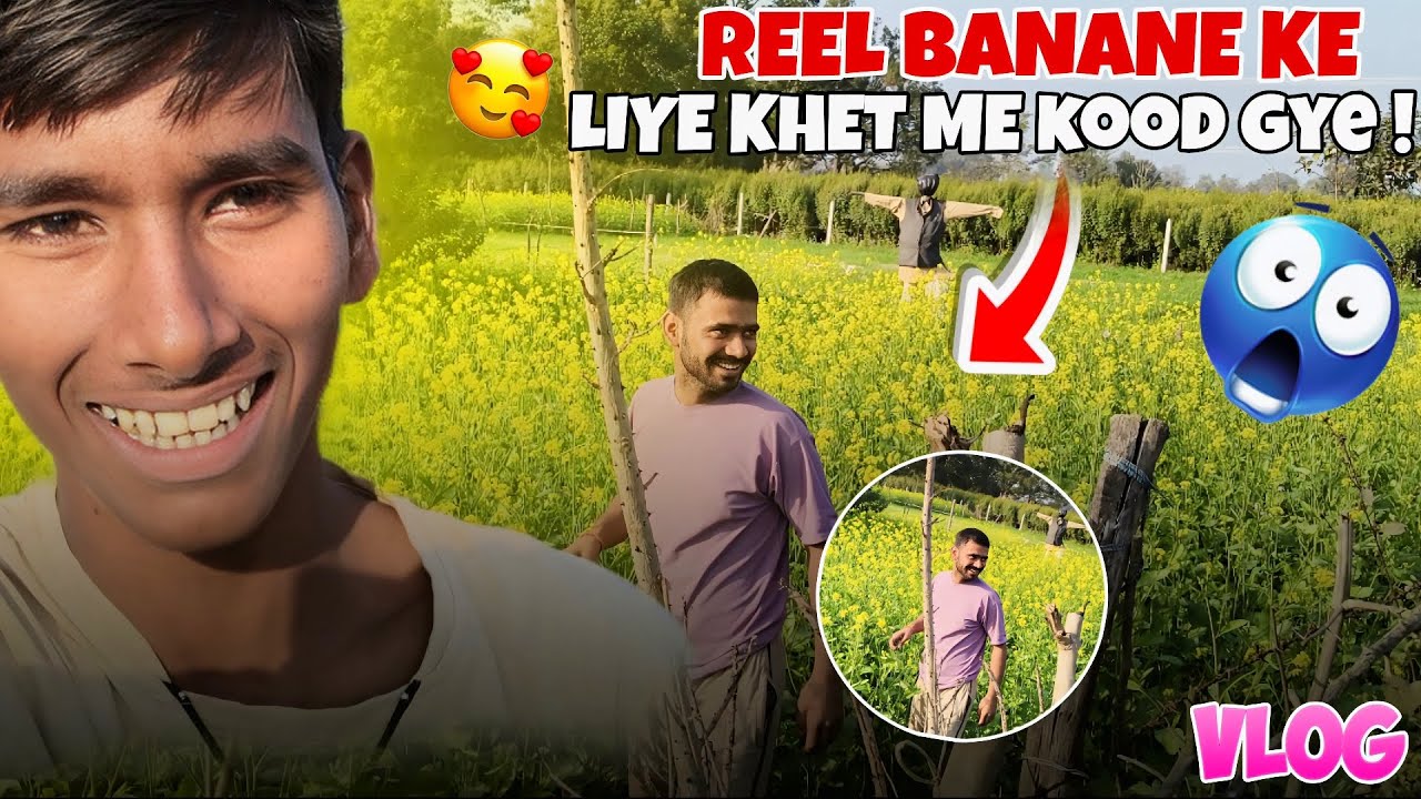 Reels banane ke liye khet me kood gye masti vlog 😲 