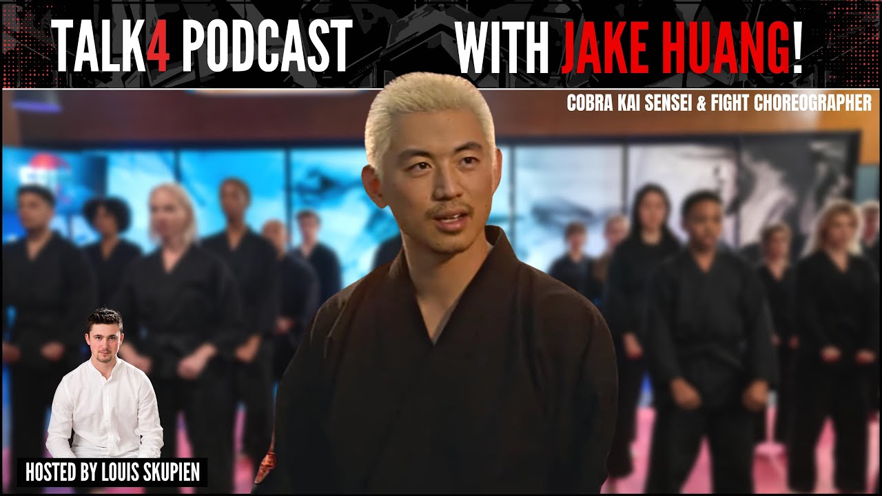 Jake Huang - Cobra Kai Sensei / Stunt Coordinator | Talk4 Podcast #43 - by Louis Skupien