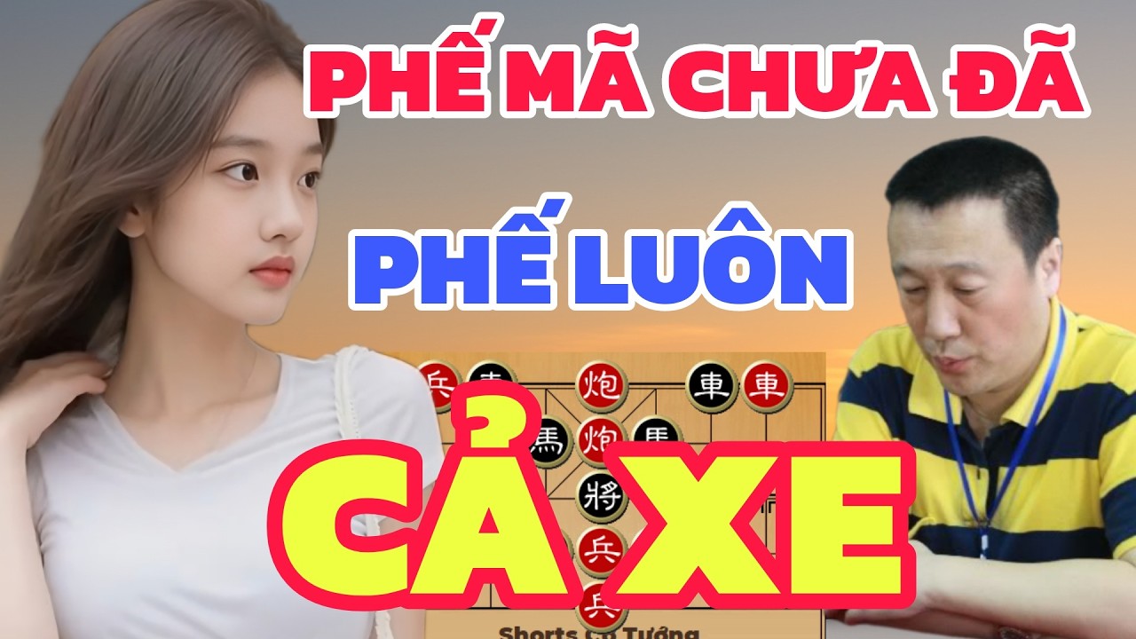 Cờ tướng - Độc chi&ecirc;u mới xuất hiện phế m&atilde; rồi phế lu&ocirc;n xe