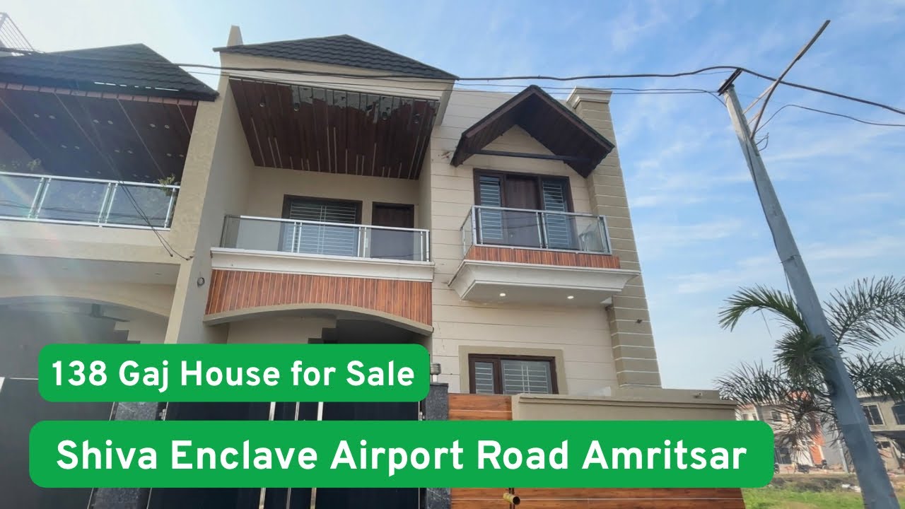 138 Gaj 4BHK Villa for sale in Shiva Enclave Airport Road Amritsar 