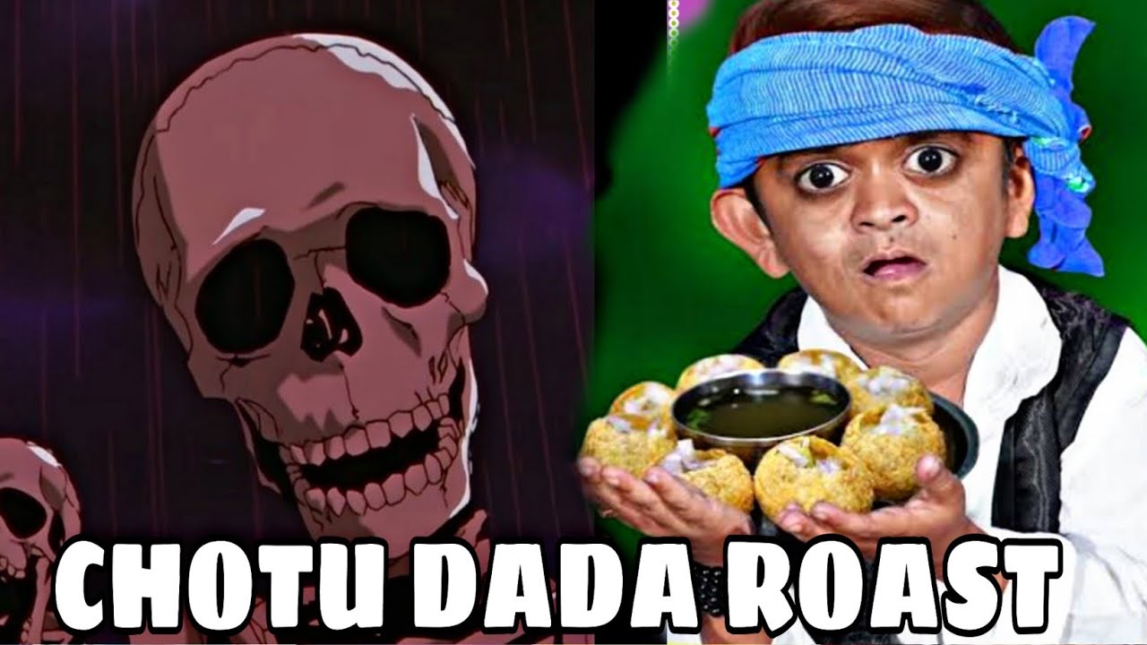 Chhotu Dada Ka Roast | छोटू दादा रोस्ट वीडियो