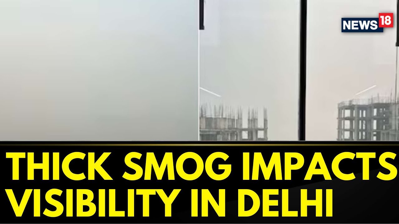 Delhi Air Quality Worsens To 'Severe' Category, Schools Shut | Delhi Air Pollution | AQI | News18