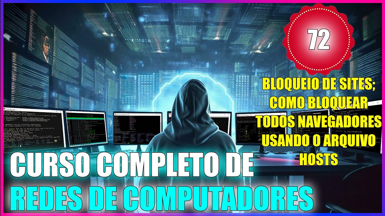 CURSO DE REDES: AULA 72 - BLOQUEIO DE SITES; COMO BLOQUEAR TODOS NAVEGADORES USANDO O ARQUIVO HOSTS