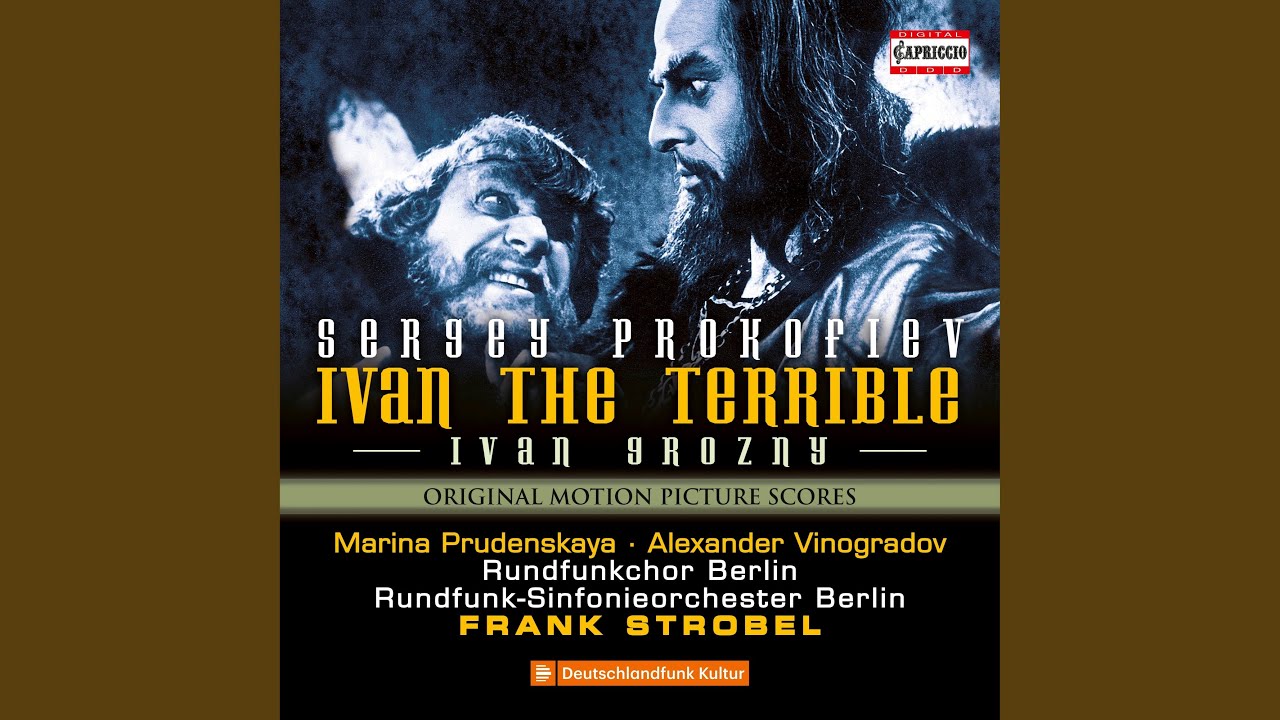 Ivan the Terrible, Op. 116, Pt. 2: Song of the Oprichniki I - Orderly Dance III - Shuisky and...