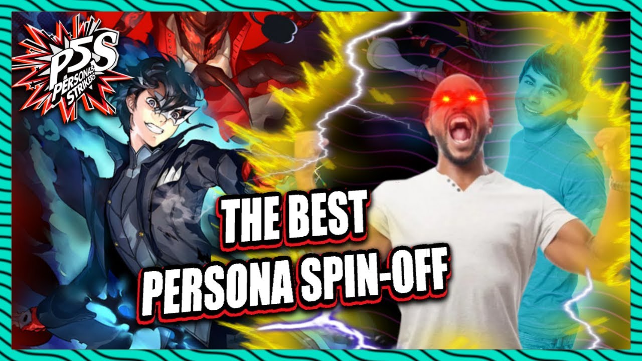 The Best Persona Spin-Off | Persona 5 Strikers