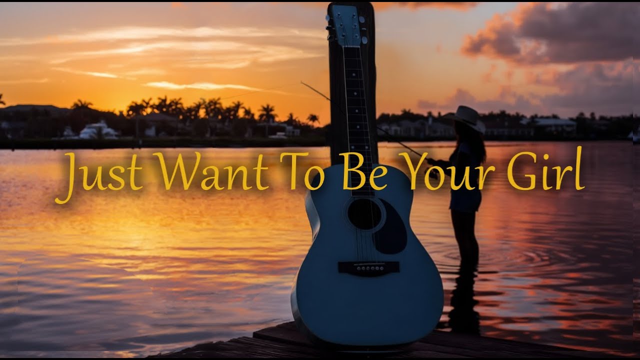 Just want to be your girl