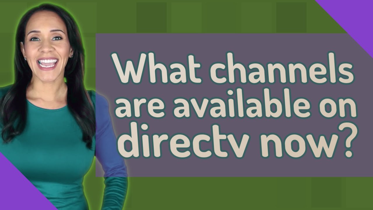 What channels are available on directv now?