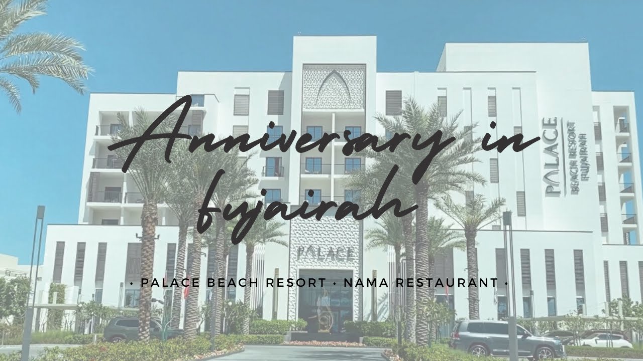 Palace Beach Resort | Nama Restaurant | Celebrating our Anniversary in a Palace in Fujairah! ✨