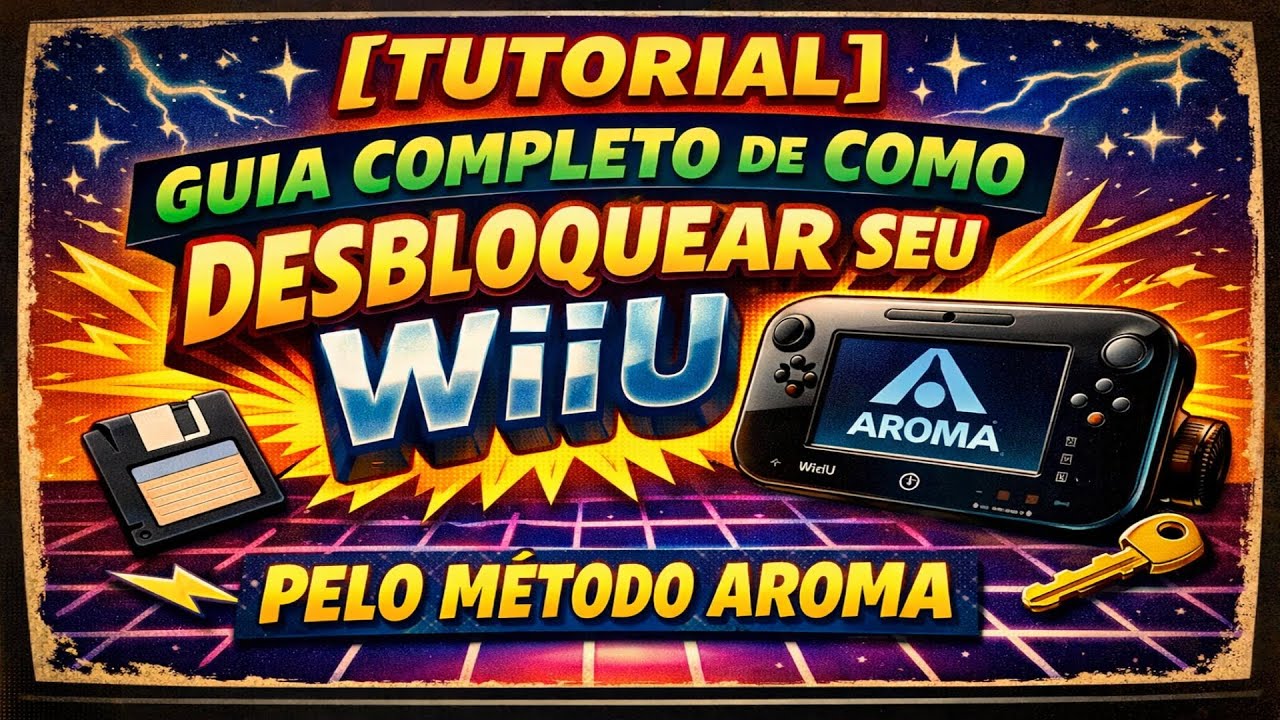 [TUTORIAL] - GUIA COMPLETO DE COMO DESBLOQUEAR SEU WIIU PELO METODO AROMA.
