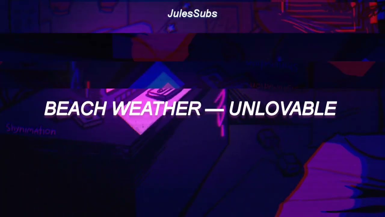 Beach Weather — Unlovable (Sub. Español)