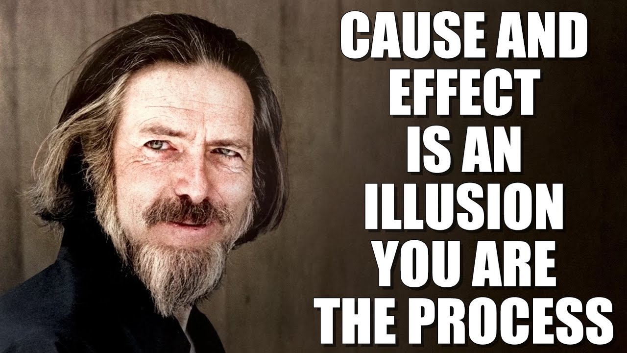 Alan Watts 2025 - Cause and Effect Is an Illusion &ndash; You Are the Process