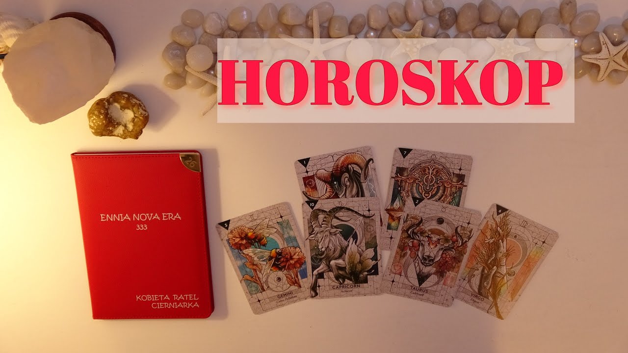 Horoskop Dla Znaków Zodiaku - Tarot - Przekaz Na Najbliższy Czas.