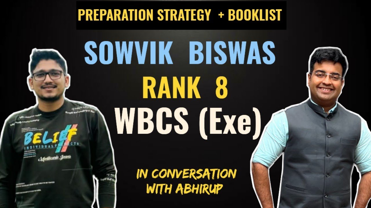 STRATEGY + BOOKLIST | SOWVIK BISWAS Rank 8 WBCS(Exe) 2022 in conversation with Abhirup Bhattacharjee