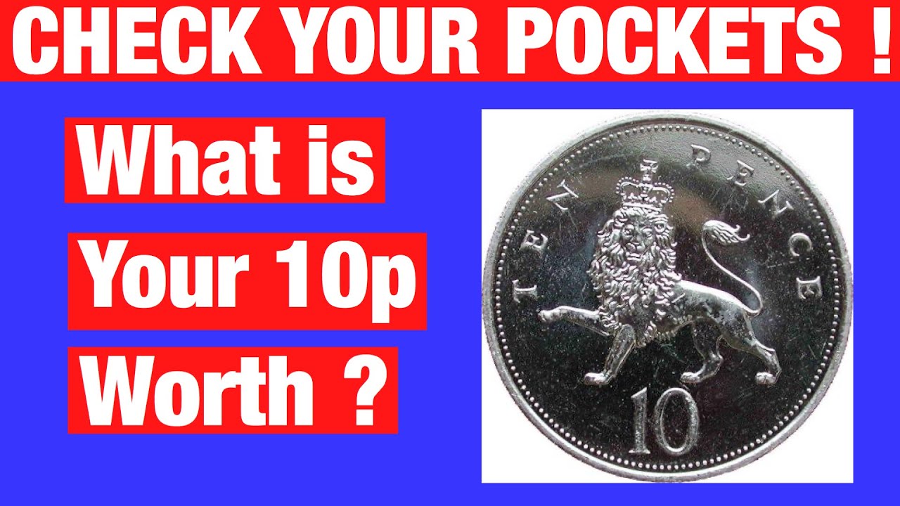 What is my 10p coin worth? Rare and Valuable 10p Coins that are worth more money than you think!