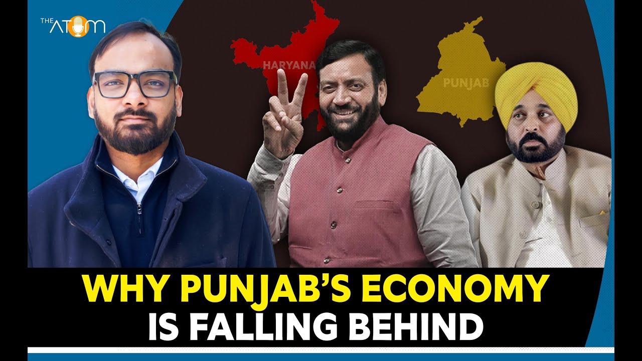 What Is Wrong With Punjab's Economy | Why BJP-Led Haryana Is Ahead of AAP-Led Punjab | Tushar Gupta