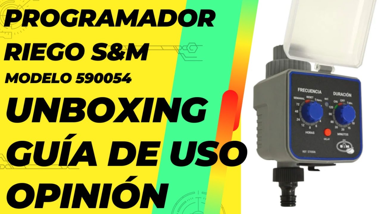 PROGRAMADOR RIEGO S&M 590054, unboxing, guía de uso y opinión personal 🏡