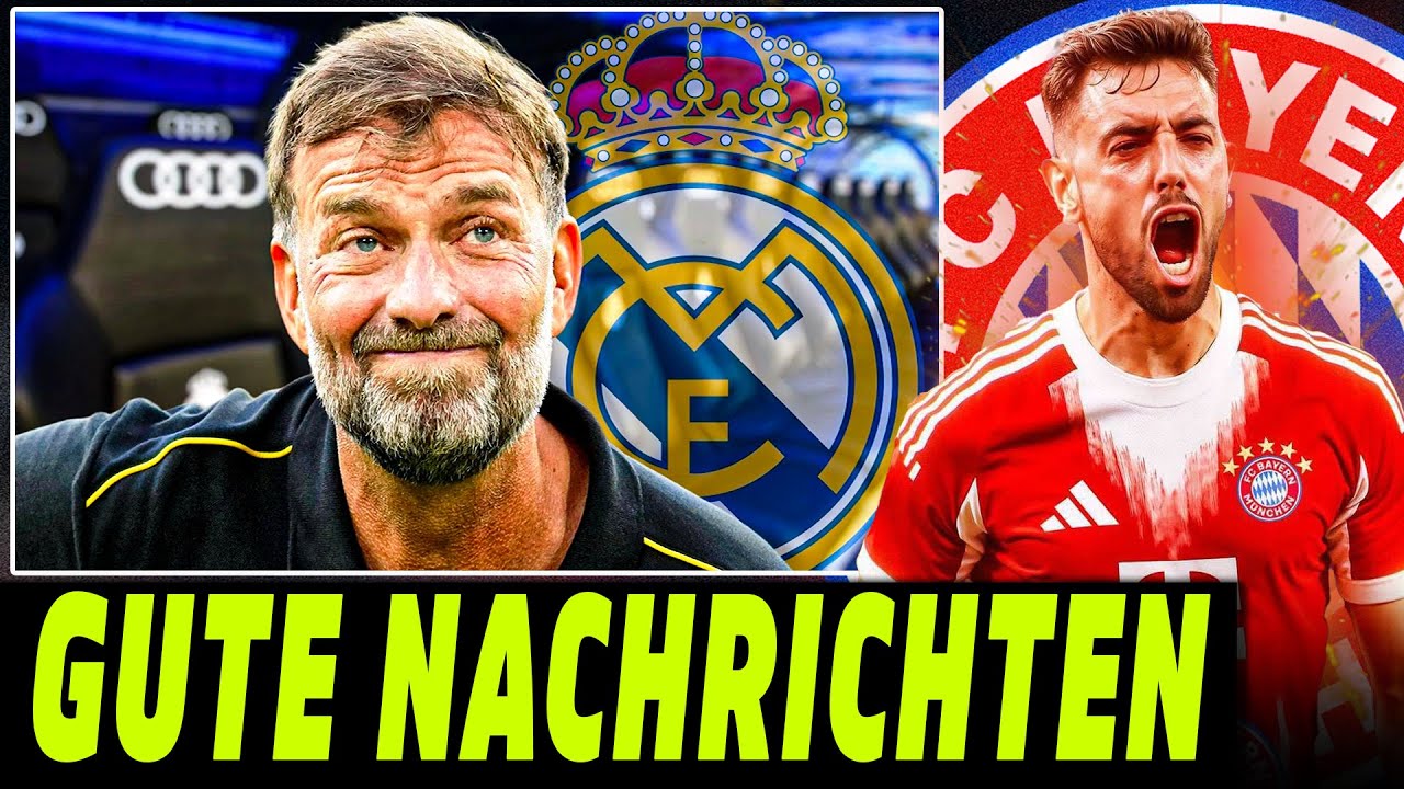 KLOPP BEDINGUNGEN f&uuml;r REAL JOB! BAYERN GER&Uuml;CHTE um TRANSFER BOMBE