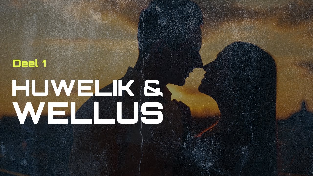 Selgroep: Huwelik en Wellus: Deel 1