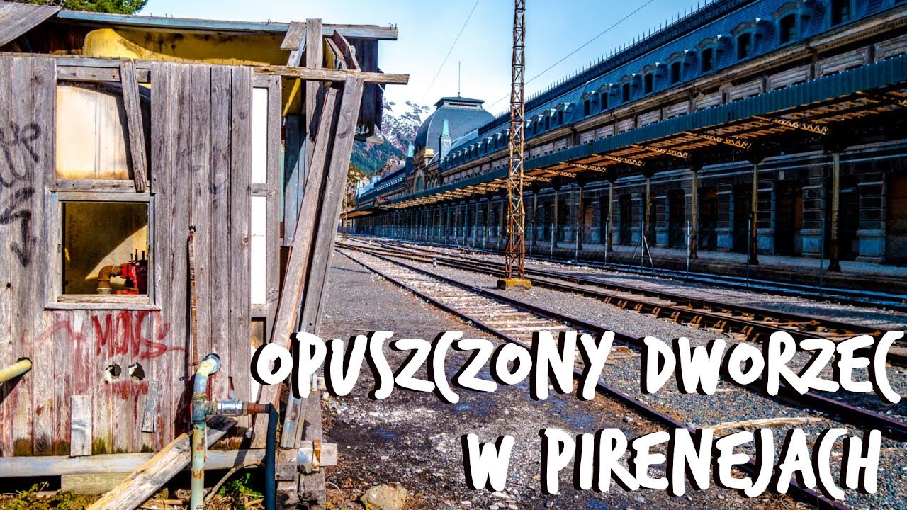 Takiej Hiszpanii nie znacie! Ciekawostka znaleziona w Pirenejach: Opuszczony dworzec w Canfranc
