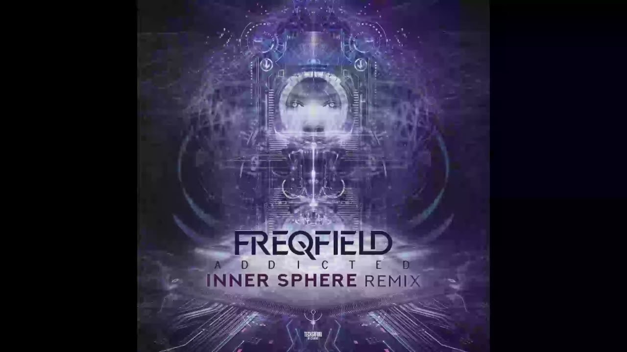 Freqfield -  Addicted (Inner Sphere Remix)